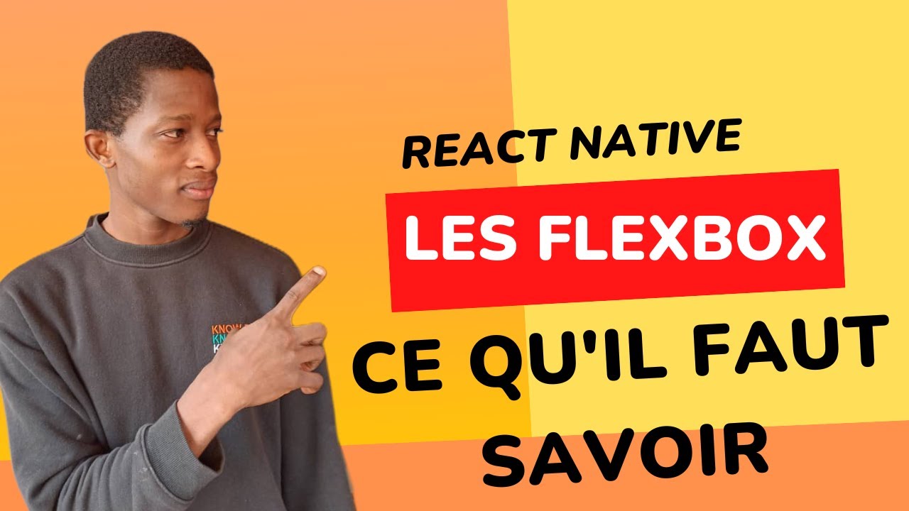 Tutoriel React Native - L'essentiel sur Flex pour crée des Interfaces ...