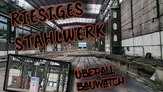 Lost Place Stahlwerk voll mit Bauwatch Aktengefunden und von Polizei‍️ geschnappt 