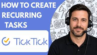 How to Create Recurring Tasks in TickTick  Full Guide 2026