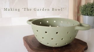 How I make my ceramic &#39;Garden Bowl&#39; | Ceramic colander/berry bowl | The entire pottery process