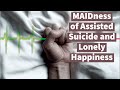 MAIDness of Assisted Suicide and Lonely Happiness image