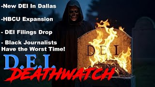 Anti-DEI On The Rise, and Black Journalists Most Harmed? | D.E.I. Deathwatch