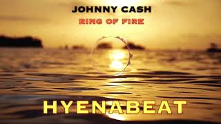 JOHNNY CASH - RING OF FIRE (HYENABEAT REMIX)