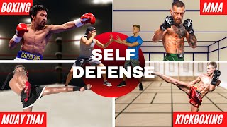 Best For Self Defense | MMA? BOXING? MUAY THAI? KICKBOXING?