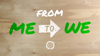 SERMON: From Me To We - Week 2: "Me First"
