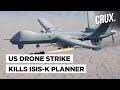 US Drone Strike Kills ISIS-K Planner: Is This The Prototype Of Future US Actions In Afghanistan