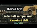 Satu hati sampai mati - thomas arya karaoke acoustic full lyric