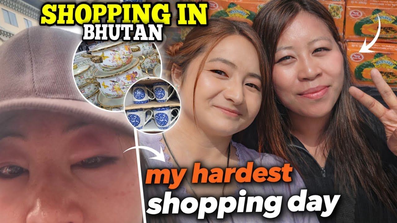SHOPPING IN BHUTAN —  MY HARDEST SHOPPING DAY 😢