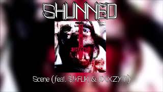 Shunned - Scene Feat. Kfuk Bxxzy P