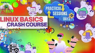 Linux Basic crash Course practical session Day3