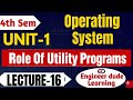 Role of Utility Programs Explained | OS Unit 1 Lecture 16 (Easy Hindi) @Engineerdude-g6m
