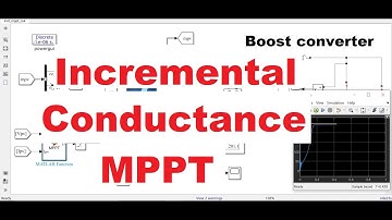 Incremental Conductance MPPT in MATLAB SIMULINK using Boost Converter