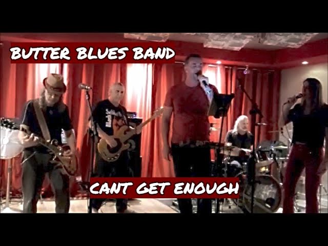 Watch Butter Blues Band: Cant Get Enough (cover) on YouTube Watch Butter Blues Band: Cant Get Enough (cover) on YouTube