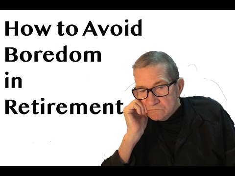 how to avoid boredom in retirement, try different programs to enjoy your talents, stay happy, live