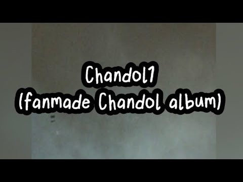 chandol- “chandol1” full album [FANMADE] - YouTube
