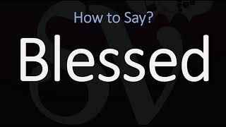 How to Pronounce Blessed? (CORRECTLY)