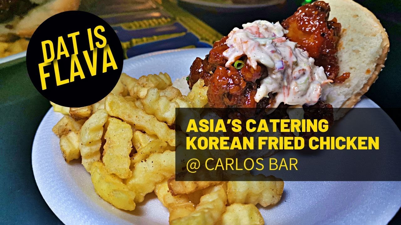 ASIA’S CATERING KOREAN FRIED CHICKEN @ CARLOS BAR