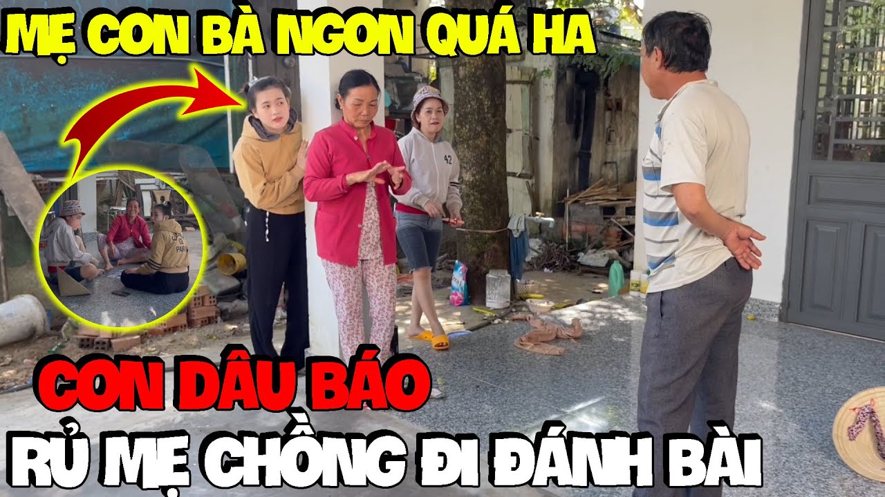 Dâu Báo Rủ Rê Mẹ Chồng Đi Đánh B.à.i Và Cái Kết