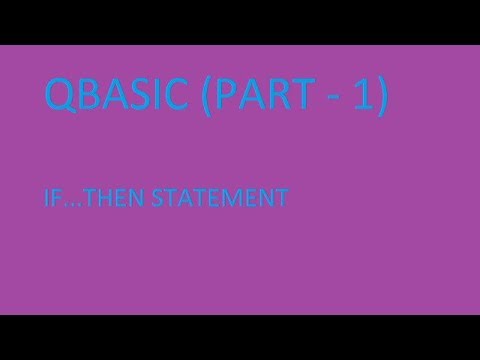 QBASIC IF...THEN STATEMENT FULLY EXPLAINED