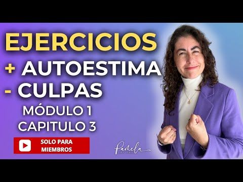 EJERCICIOS MÓDULO 1 CAPÍTULO 3 TALLER - CURSO +- Autoestima - Culpas - Pamela Jara