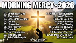 Never Stop Worshiping ❤️ Best Christian Worship Songs 2026 for Prayer & Devotion