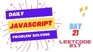 Daily JavaScript Problem Solving - Day 21 || Contains Duplicate || Leetcode 217