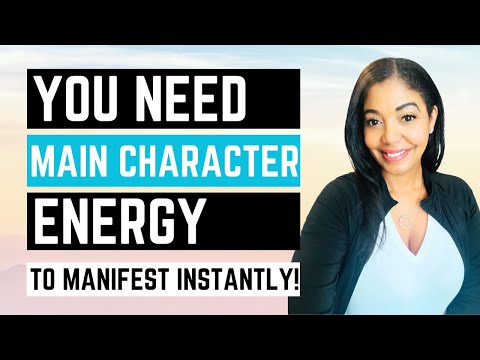 How To Become The Main Character In Your Life & Manifest All Your Desires!