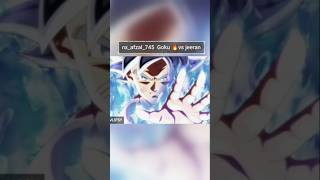 Goku 🔥vs jeeran#dragon #Ball #super #shorts #anime #edit