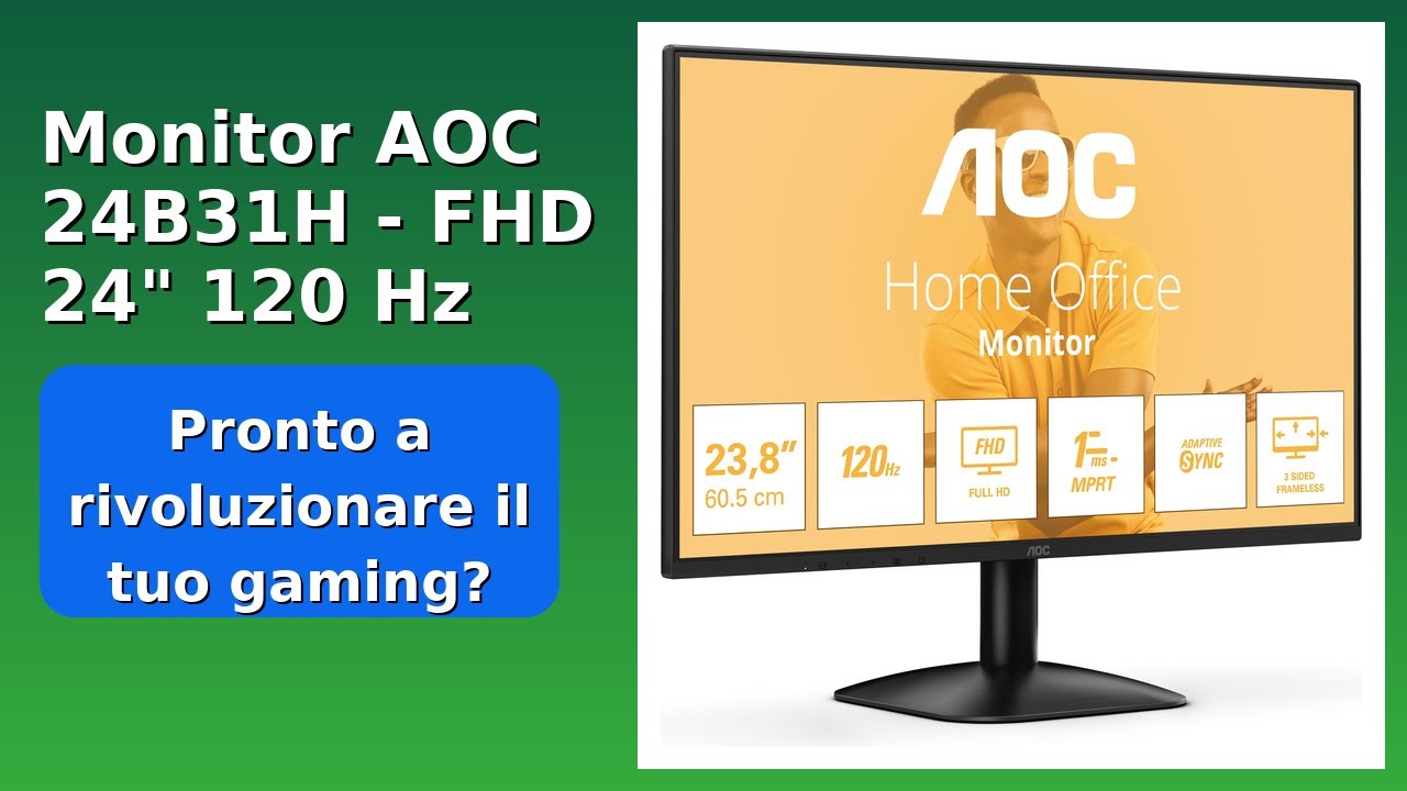 RECENSIONE (2025) : Monitor AOC 24B31H - FHD 24" 120 Hz. DETTAGLI ESSENZIALI