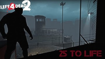 Left 4 Dead 2 Custom Map "25 to Life"