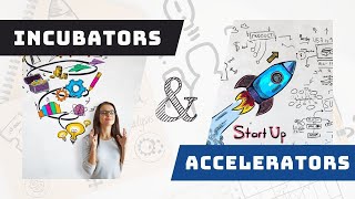 What's the difference between Incubators and Accelerators?