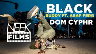 Black - Buddy ft. A$AP Ferg | Dom Cyphr - BBoy