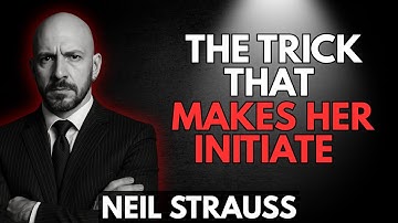 Doe dit en zij zal de eerste stap zetten | Neil Strauss