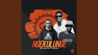 Ngekulunge (feat. Tonic Soul)