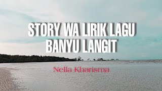 Nella Kharisma - Banyu Langit || lirik lagu cover || story wa @maulana9725