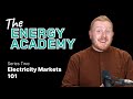 Electricity markets 101  the energy academy series two