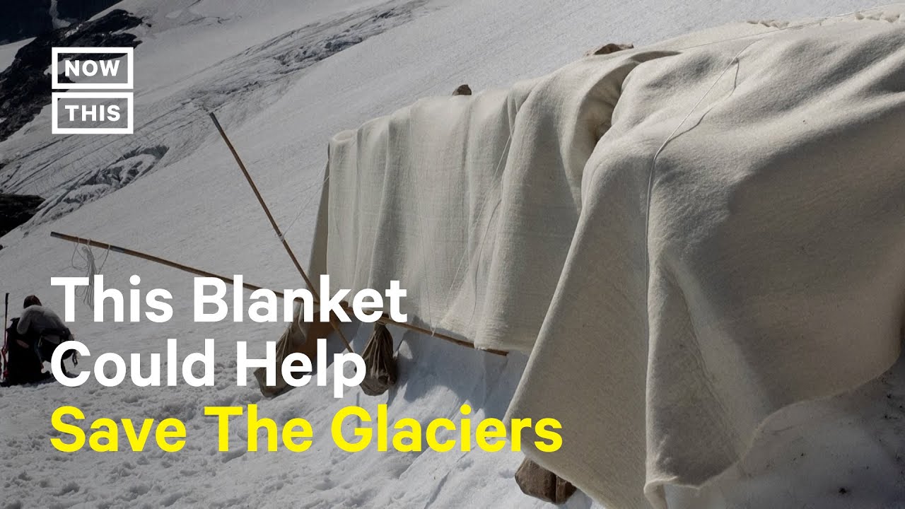 Glacier Blankets Could Help Prevent Melting