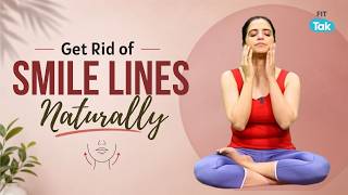 Get Rid of Smile Lines Naturally | Face Yoga for Younger Looking Skin