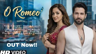 O'Romeo: Aashiqon Ki Colony | Shahid K, Disha P | Sajid N | Vishal B | Gulzar | Madhubanti | Javed A
