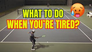 What to Do When You're Tired or Exhausted in a Tennis Match?