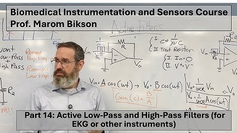 Biomedical Instrumentation Course:14. Active Low-Pass & High-Pass Filters for EKG/other instruments