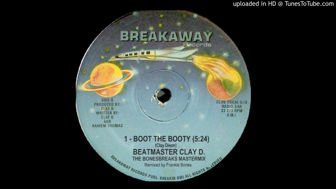 BOOT THE BOOTY - CLAY D - THE BONESBREAKS MASTERMIX - YouTube