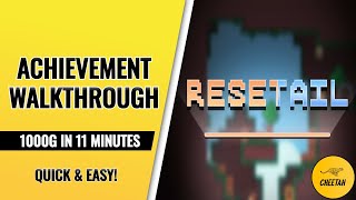 Resetail - Achievement Walkthrough (1000G IN 11 MINUTES)