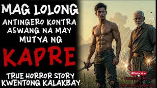 MAG LOLONG ATINGERO KONTRA SA ASWANG NA MAY MUTYA NG KAPRE l Kwentong Aswang l True Story