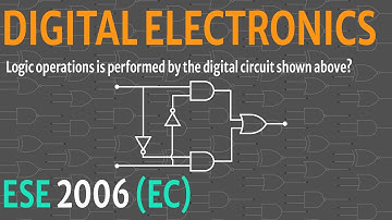 Logic operation performed by given digital circuit || ESE 2006 EC