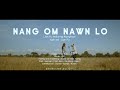 Nang om nawn lo official music