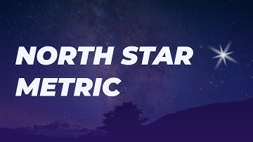 Finding Your North Star Metric