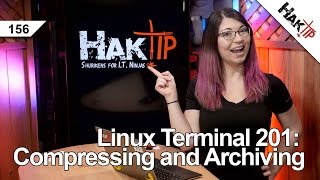 Linux Terminal 201: How To Use tar, gzip, bzip2, and zip - HakTip 156