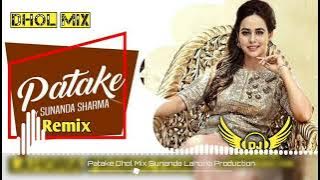 Patake Dhol Mix Sunanda Sharma Original Lahoria Production Latest Punjabi songs 2022
