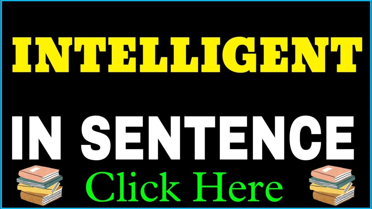 Intelligent Sentence English Make Sentence Of Intelligent intelligent-sentence-english-make-sentence-of-intelligent